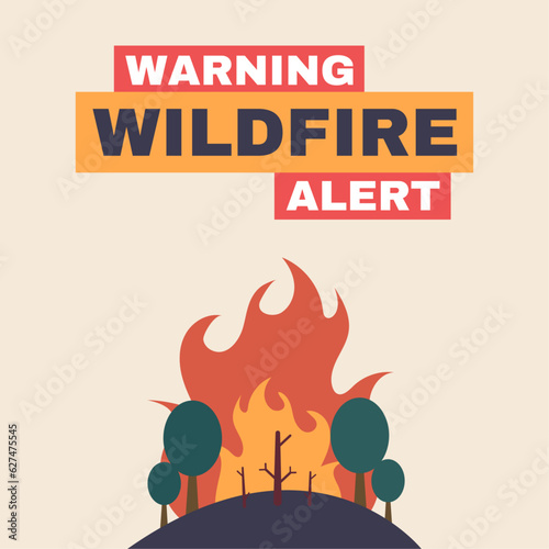 Wildfire alert and warning. Forest fire vector illustration. 