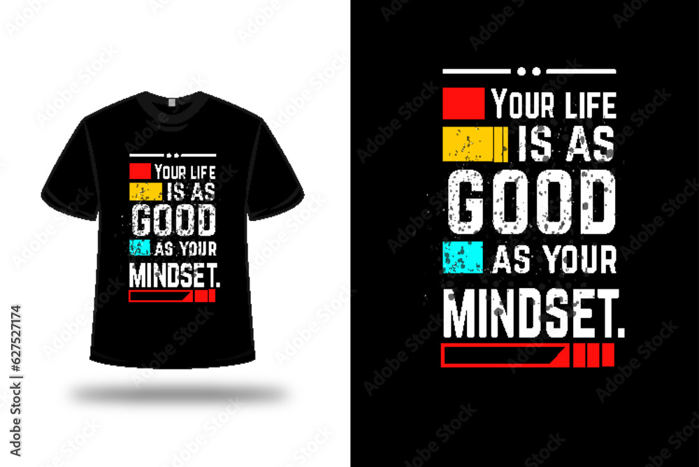 t-shirt Your life is as good as your mindset. color red and white t-shirt Your life is as good as your mindset. color red and white