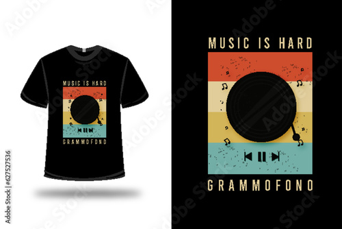 t-shirt music is hard gramophone color orange,yellow and green