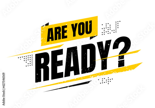 Are you ready text on vector grunge sign. for sign, symbol, icon, logo, stickers, tag, badge, words template. Vector illustration