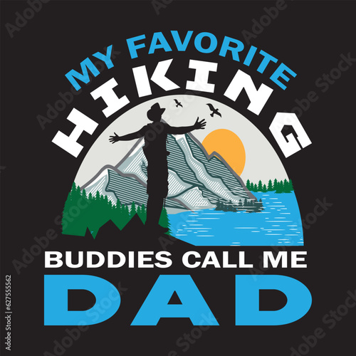 My favorite hiking buddies call me dad t shirt design photo