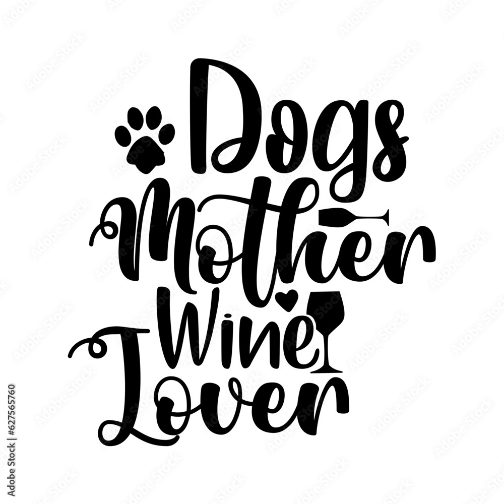 Dogs Mother Wine Lover