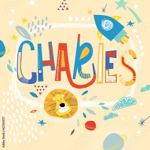 Bright card with beautiful name Charles in planets, lion and simple forms. Awesome male name design in bright colors. Tremendous vector background for fabulous designs
