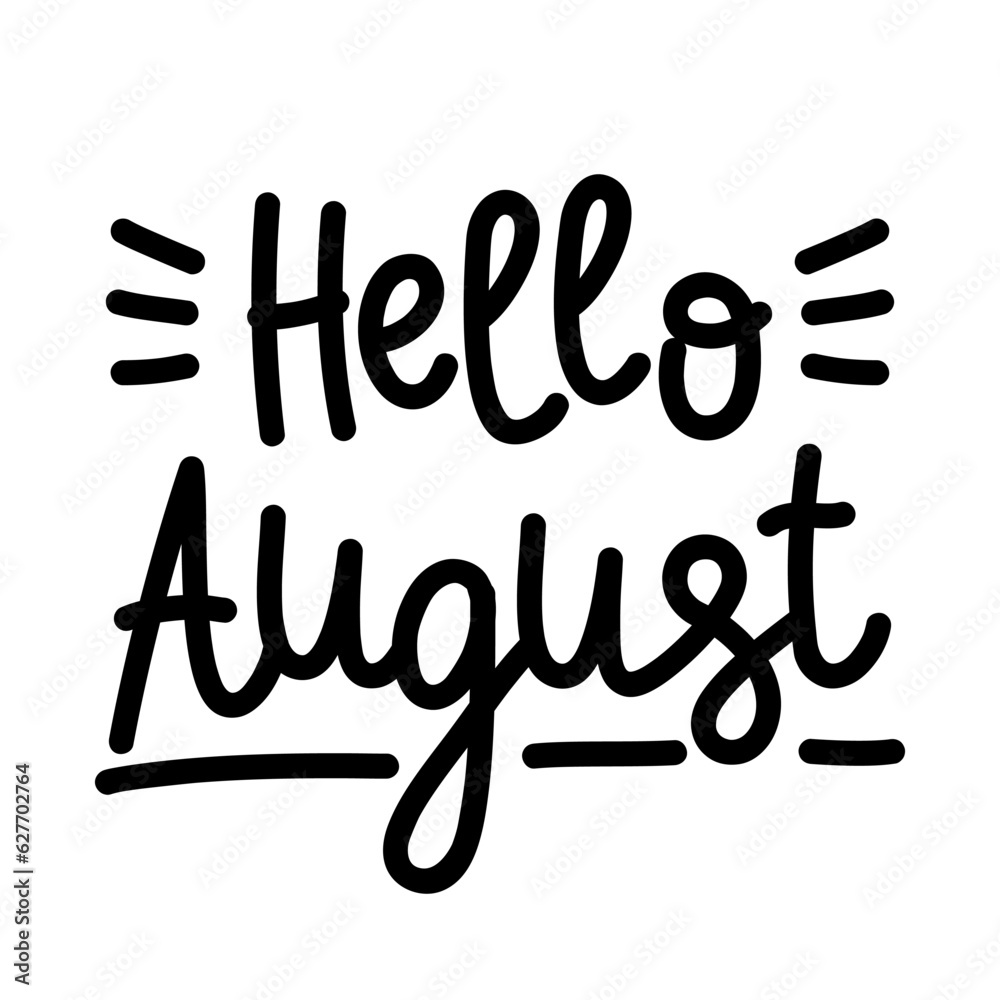 Hand drawn lettering Hello August isolated on white background, vector illustration Hand drawn lettering Hello August isolated on white background, vector illustration