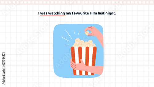 Basic English Grammar. Past continuous tense. I was watching. Education banner with practical exercise or positive sentence example. Poster with popcorn. Cartoon flat vector illustration photo