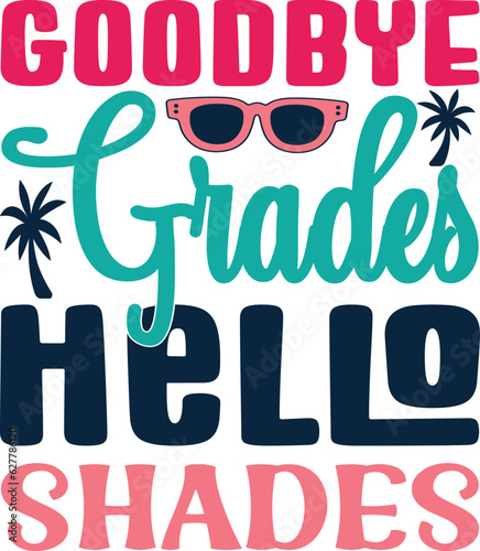 Goodbye Grades Hello Shades 