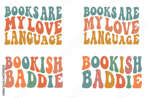 Books Are My Love Language, Bookish Baddie retro wavy SVG bundle T-shirt designs