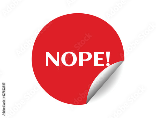 Nope round sticker sign. Nope circle sticker banner, badge symbol vector illustration.