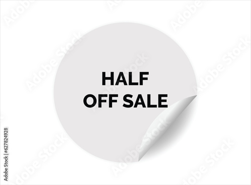 Wallpaper Mural Half off sale round sticker sign. Half off sale circle sticker banner, badge symbol vector illustration. Torontodigital.ca