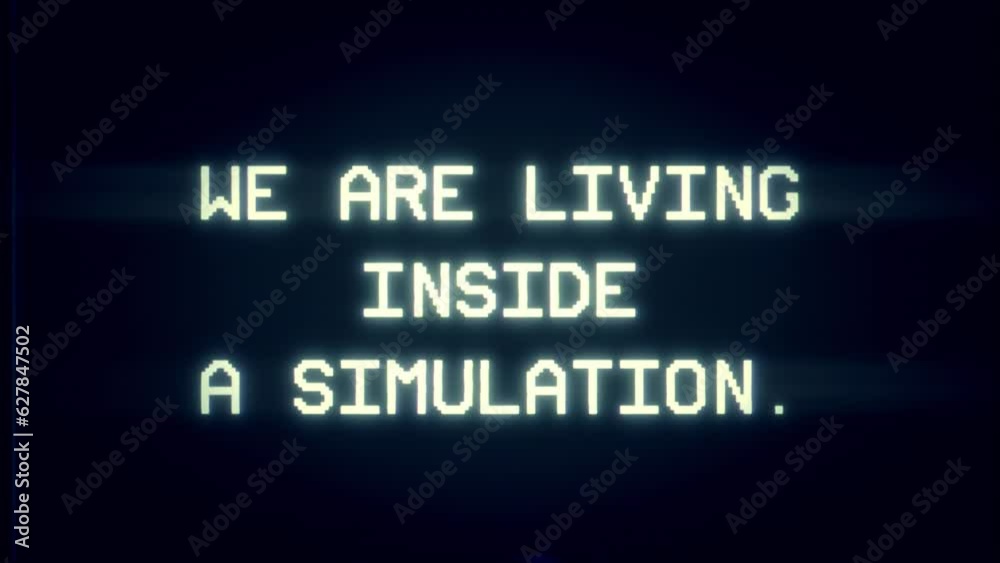 Intentional distortion fx: tracking a bad signal from an old damaged analog VHS tape, with the words We are living inside a simulation.
Intentional distortion fx: tracking a bad signal from an old damaged analog VHS tape, with the words We are living inside a simulation.