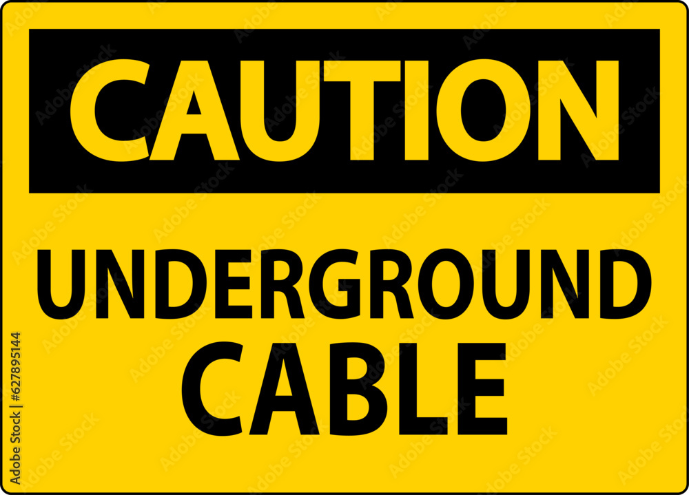 Fototapeta premium Caution Sign, Underground Cable