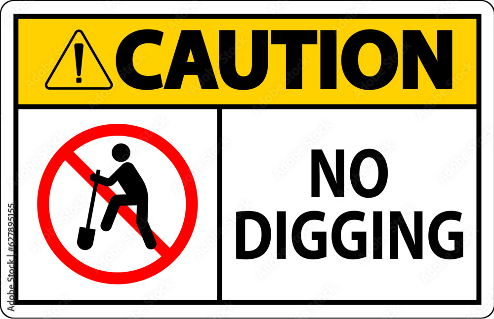 Caution Sign, No Digging Sign Caution Sign, No Digging Sign