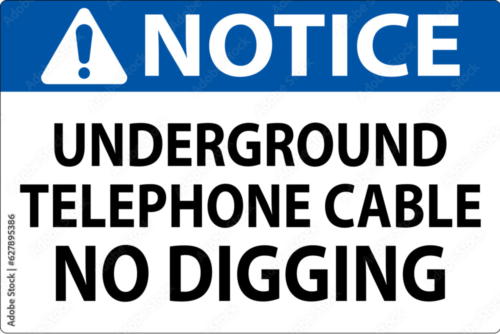 Notice Sign, Underground Telephone Cable No Digging Notice Sign, Underground Telephone Cable No Digging