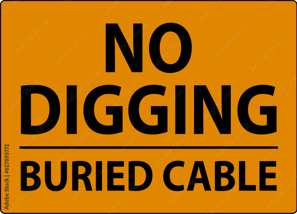 Fototapeta premium No Digging Sign, Buried Cable Sign