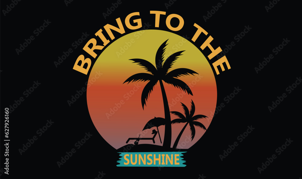 Bring to the sunshine T shirt