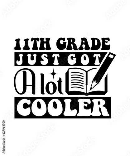11th grade just got a lot cooler svg