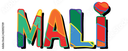 MALI with Heart. Bright cartoon color doodle isolated typographic inscription, Illustrated text. Country name MALI for print, travel resources, social network, adv banner, t-shirt design.