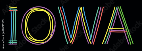IOWA. Isolate neon doodle lettering text, multi-colored curved neon lines, felt-tip pen or pensil. US American state IOWA for banner, t-shirts, mobile apps, typography, web resources
