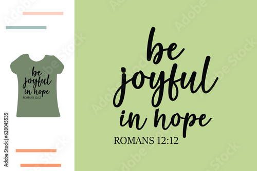 Be joyful in hope t shirt design
