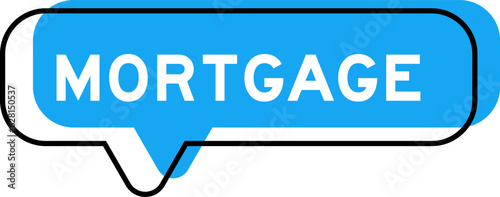 Speech banner and blue shade with word mortgage on white background