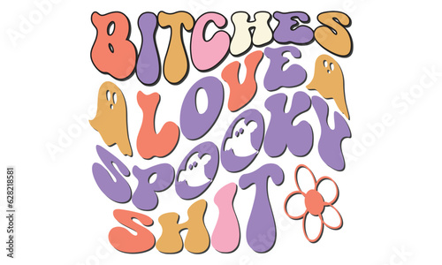 Bitches love spooky shit Retro SVG