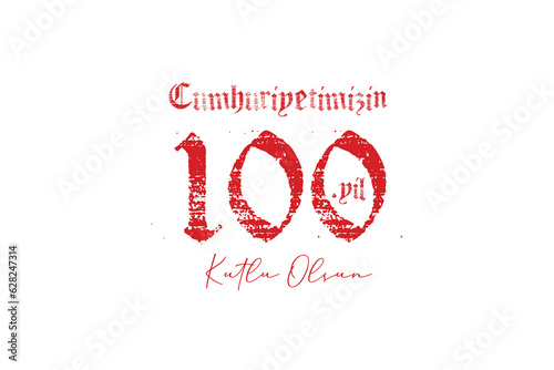 100th year of turkish republic. (Turkish: Cumhuriyetimiz 100 yaşında) The Republic of Turkey is 100 years old. Vector illustration, poster, celebration card, graphic, post and story design.
