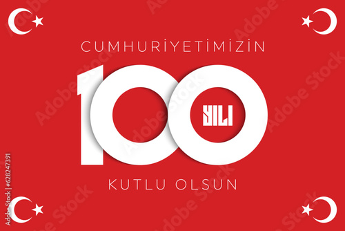 100th year of turkish republic. (Turkish: Cumhuriyetimiz 100 yaşında) The Republic of Turkey is 100 years old. Vector illustration, poster, celebration card, graphic, post and story design.
