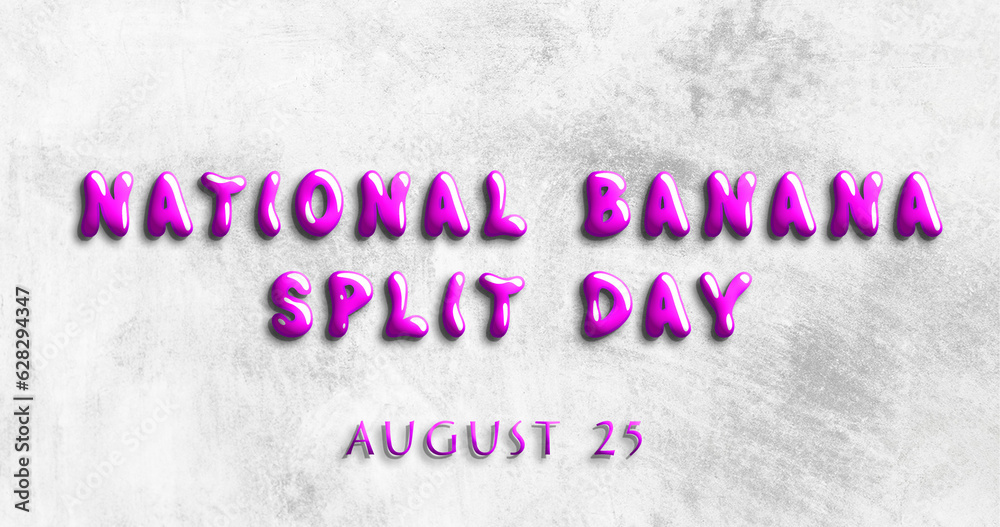 Happy National Banana Split Day, August 25. Calendar of August Water Text Effect, design Happy National Banana Split Day, August 25. Calendar of August Water Text Effect, design