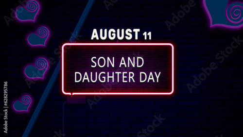 Happy Son and Daughter Day  August 11. Calendar of August Neon Text Effect  design