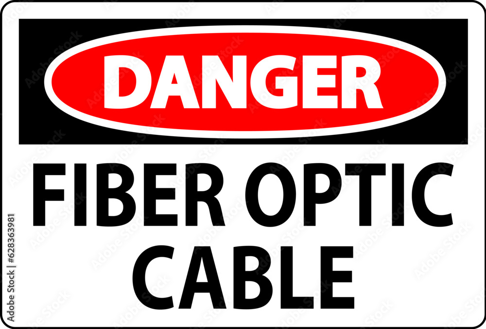 Danger Sign, Fiber Optic Cable Sign Danger Sign, Fiber Optic Cable Sign