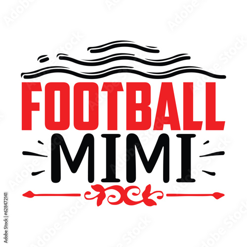 Football Mimi  Football SVG T shirt Design Vector file.