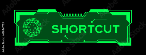 Green color of futuristic hud banner that have word shortcut on user interface screen on black background