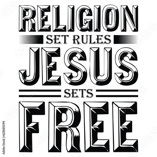 gift  Religion sets rules Jesus sets free t-shirt design, God svg, Faith, Religion, Christian, Religious Quote, Jesus, 