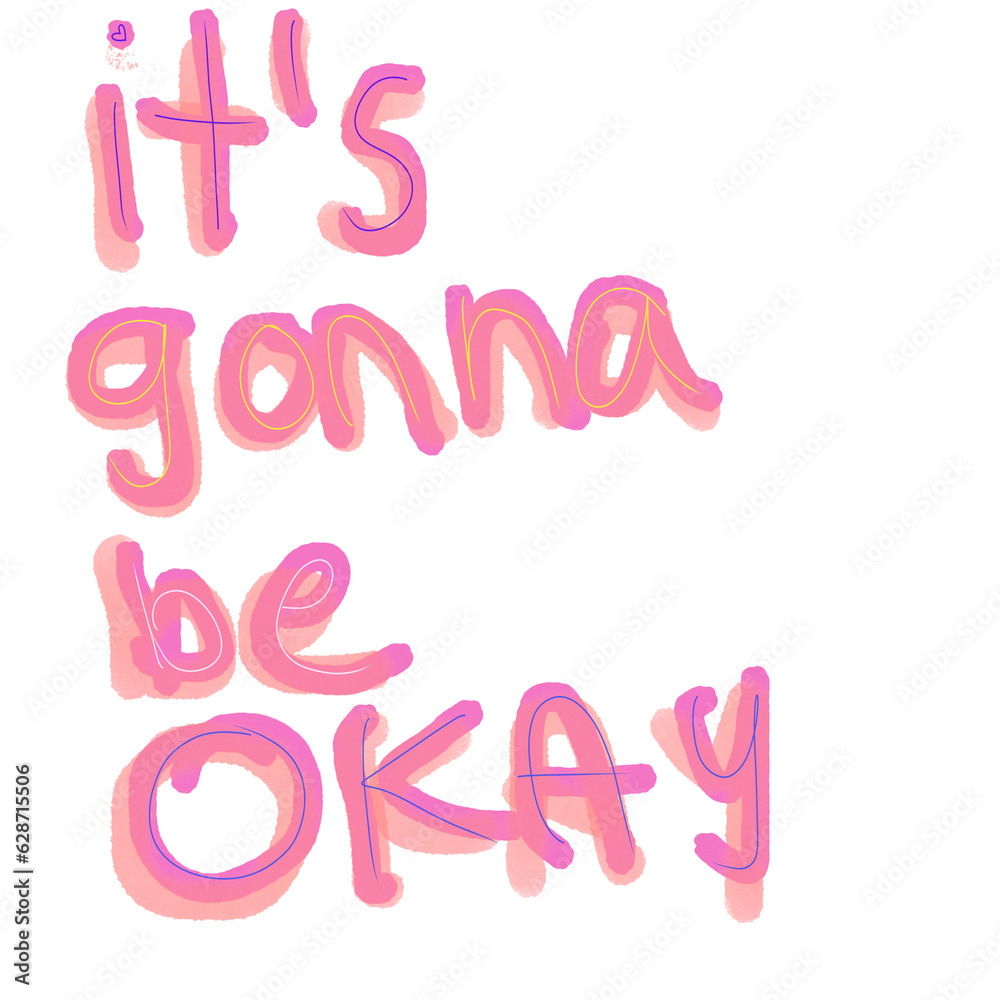 It is gonna be okay