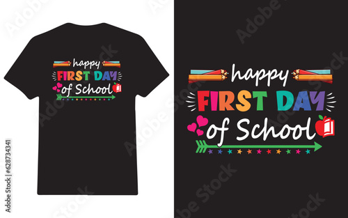 Happy first day of school back to school t-shirt design