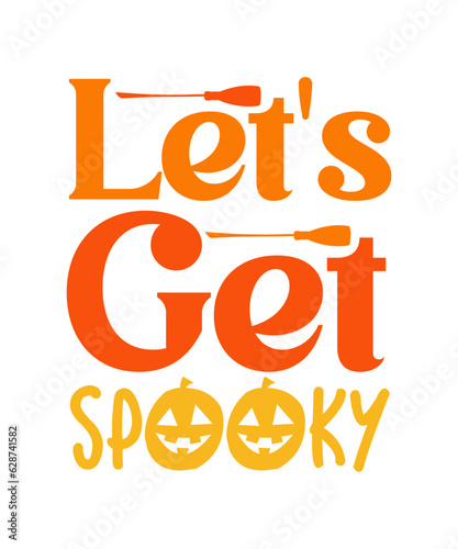 let,s get spooky svg halloween t shirt.