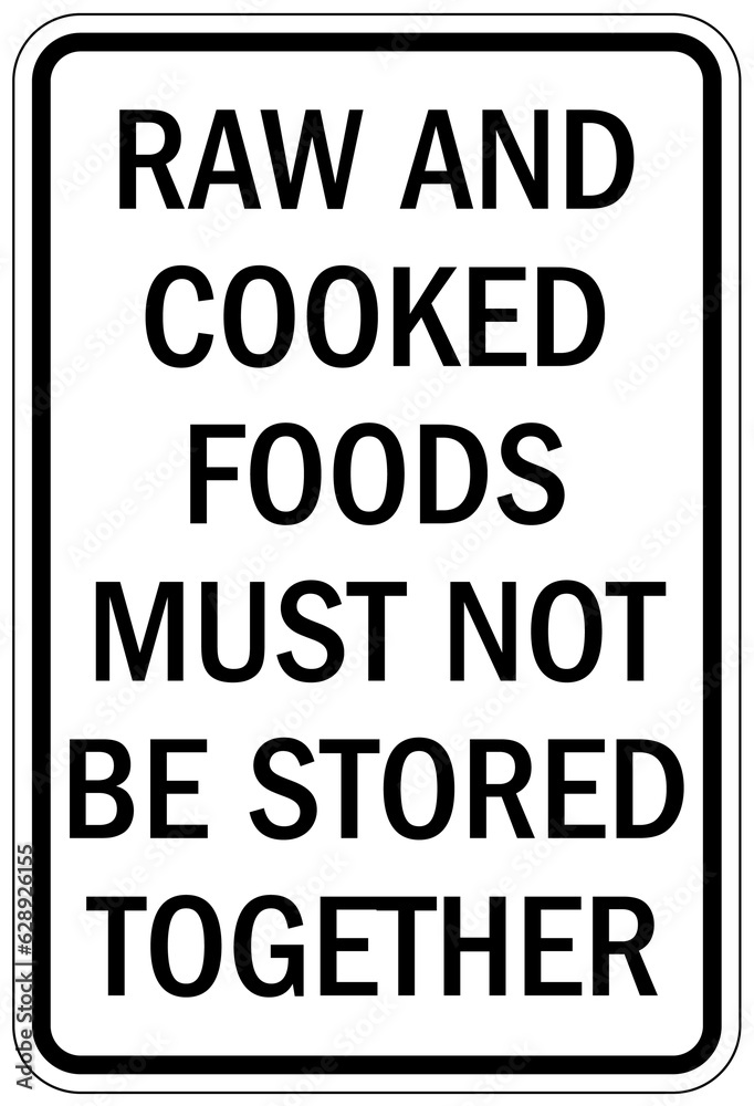 Food safety sign and labels raw and cooked food must not be stored together