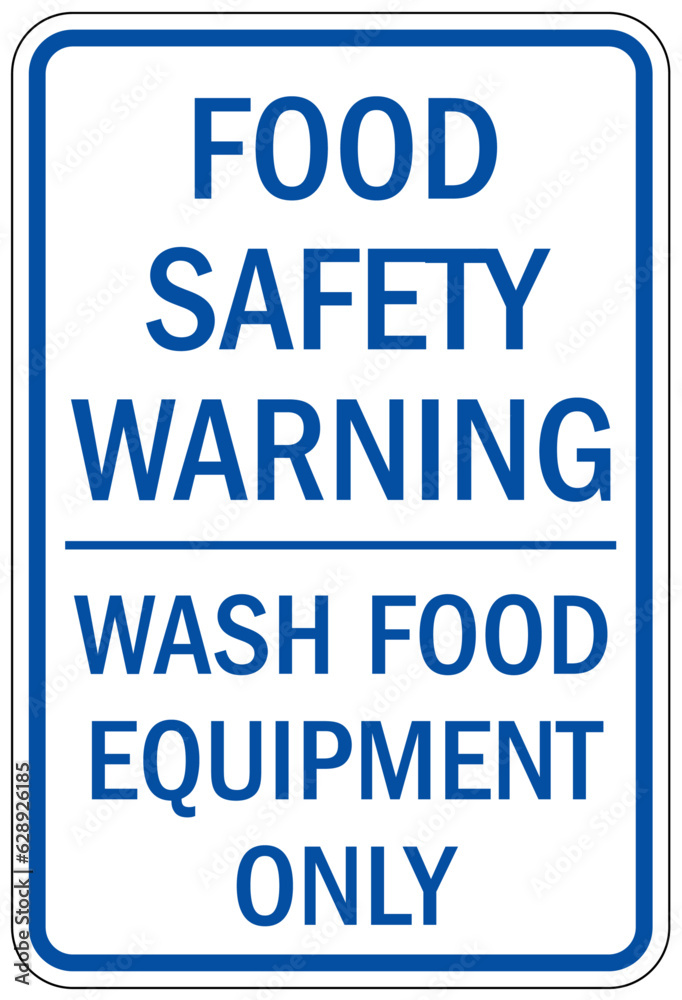 Food safety warning sign and labels wash food equipment