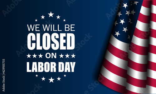 Happy Labor day with we will be closed text background vector illustration 