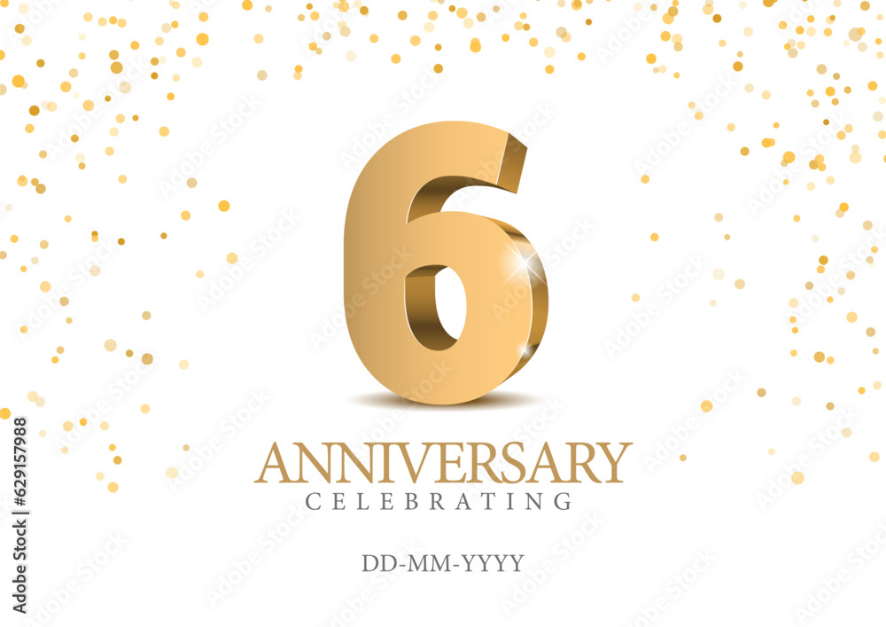 Anniversary 6. gold 3d numbers. Poster template for Celebrating 6 th anniversary event party.