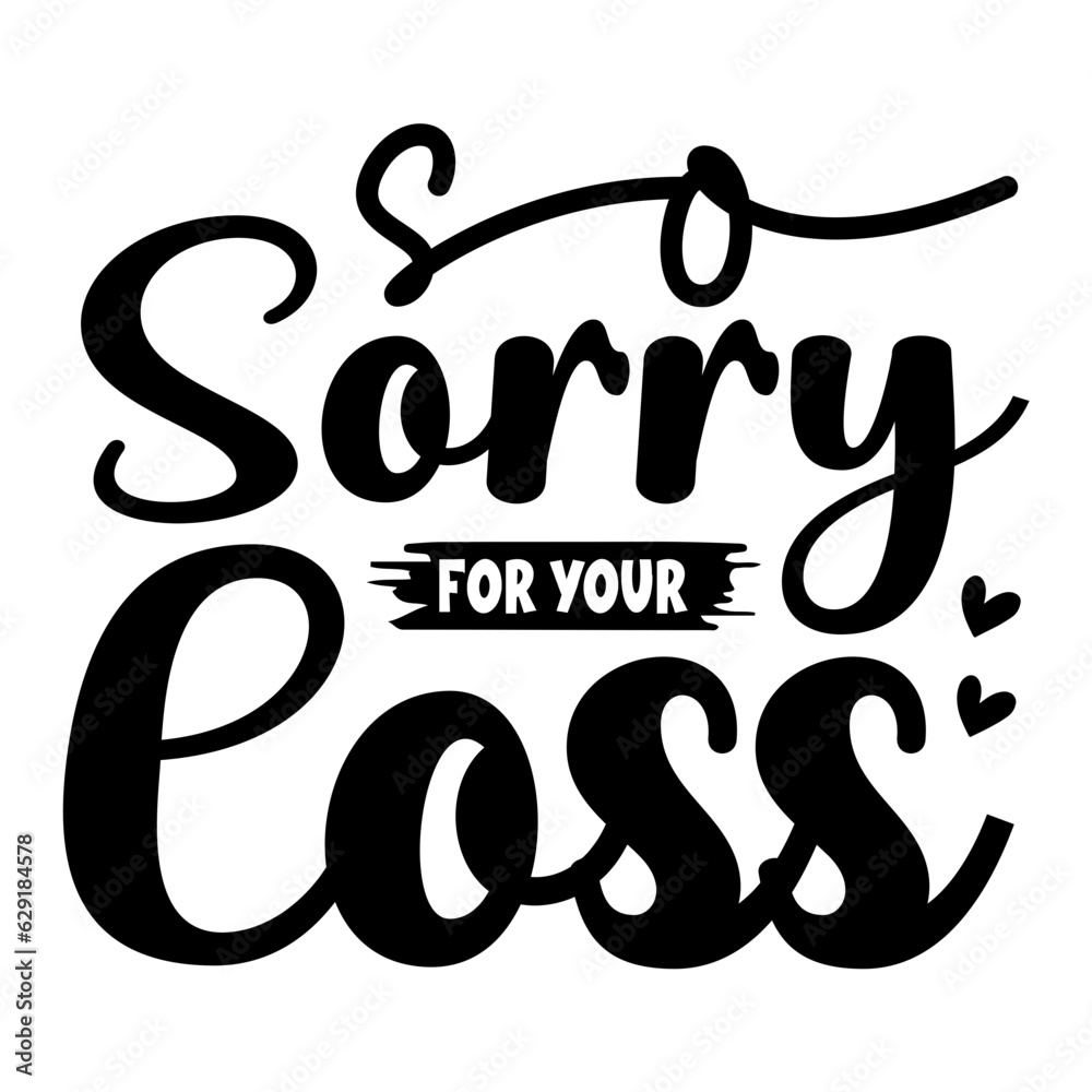 So Sorry For Your Loss Svg So Sorry For Your Loss Svg