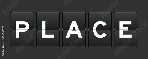 Black color analog flip board with word place on gray background