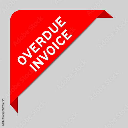 Red color of corner label banner with word overdue invoice on gray background