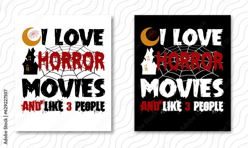 Naklejka premium I love horror movies and like 3 people svg, vector, T-shirt design Eps, Horror t-shirt, Halloween t-shirt design.