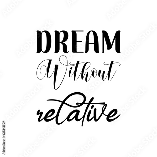 dream without relative black letters quote