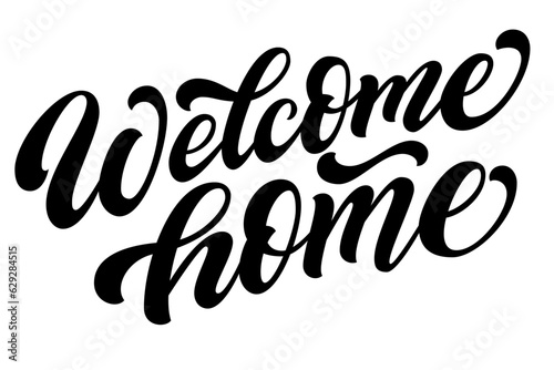Welcome home hand lettering, custom typography, black ink brush calligraphy, isolated on white background. Vector type illustration.