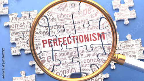 Perfectionism being closely examined along with multiple vital concepts and ideas directly related to Perfectionism. Many parts of a puzzle forming one, connected whole.,3d illustration