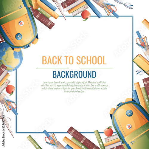 Back to school frame design. Poster, postcard with backpack, books, globe. School, Knowledge, education.Background with school supplies