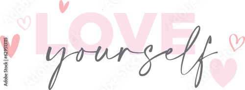 Love yourself quote. Self care single word. Modern calligraphy  design print for t-shirt, label, badge, sticker, greeting card, banner, poster. Vector illustration. Ego