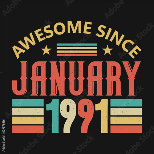 Awesome Since January 1991. Born in January 1991 vintage birthday quote design